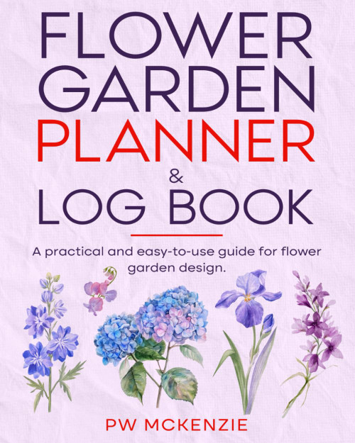 Flower Garden Planner & Log Book