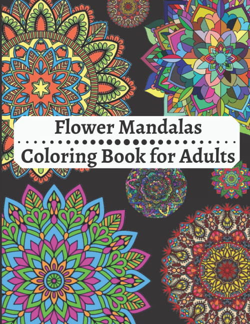Flower Mandalas Coloring Book for Adults