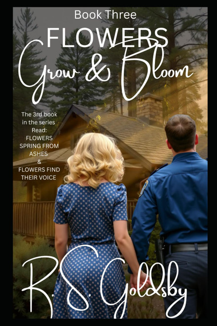 Flowers Grow & Bloom (Flowers Spring from Ashes)