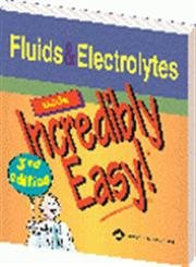Fluids and Electrolytes Made Incredibly Easy