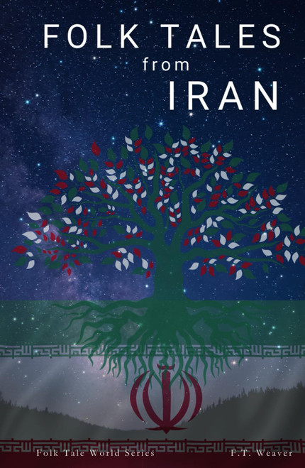 Folk Tales from Iran: Timeless Iranian Stories of Wisdom