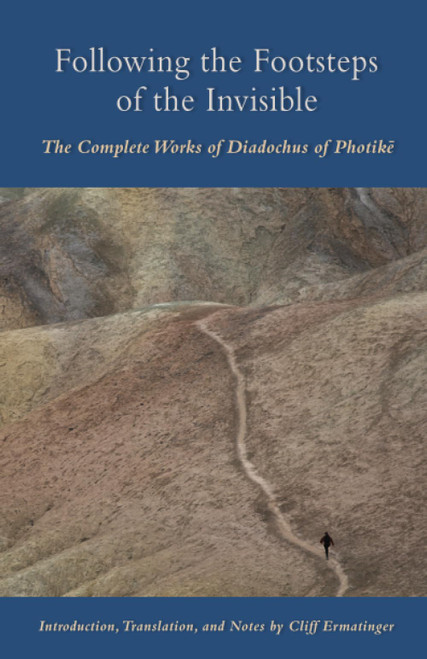 Following the Footsteps of the Invisible: The Complete Works of Diadochus of Photikë