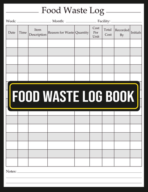 Food Waste Log Book: Reduce Food Waste