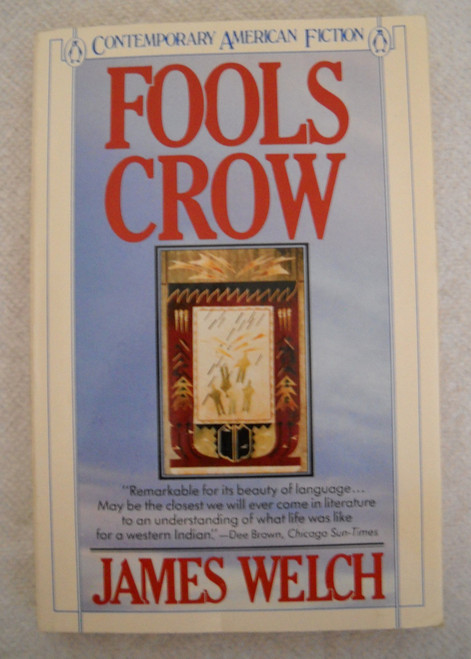 Fools Crow: a Novel. [Story about the Lone Eaters
