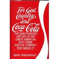 For God, Country and Coca-Cola: The Unauthorized History of the Great