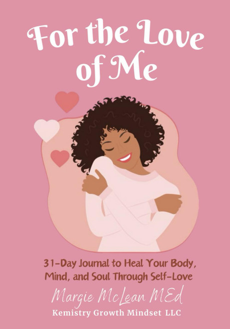 For The Love of Me: 31-Day Journal to Heal Your Body