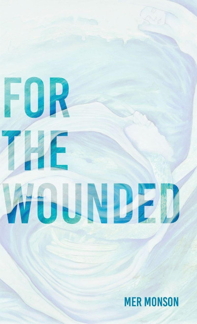 For the Wounded: Elegies for the Soul