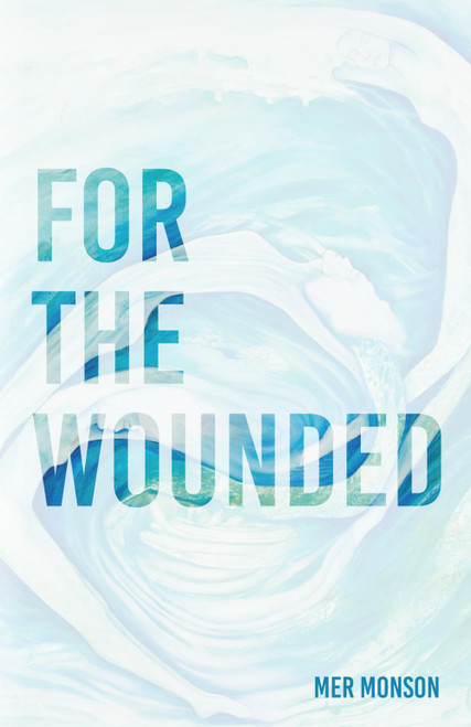 For the Wounded: Elegies for the Soul
