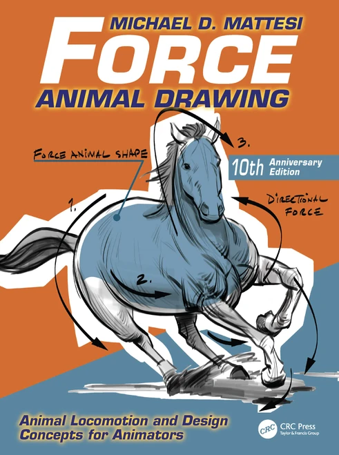Force: Animal Drawing: Animal Locomotion and Design Concepts for Animators