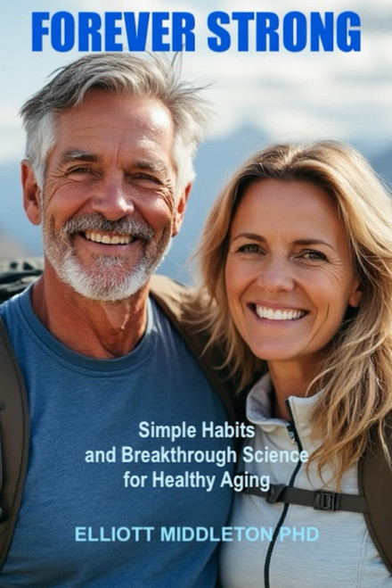 Forever Strong: Simple Habits and Breakthrough Science for Healthy Aging