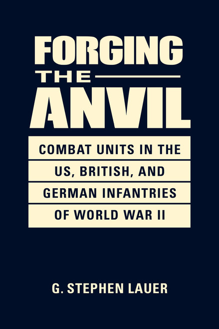 Forging the Anvil: Combat Units in the US