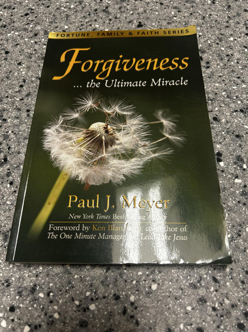 Forgiveness the Ultimate Miracle (Fortune, Family & Faith)