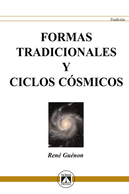 FORMAS TRADICIONALES Y CICLOS CÓSMICOS (TRADICIÓN) (Spanish Edition)