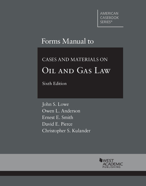 Forms Manual to Cases and Materials on Oil and Gas Law, 6th