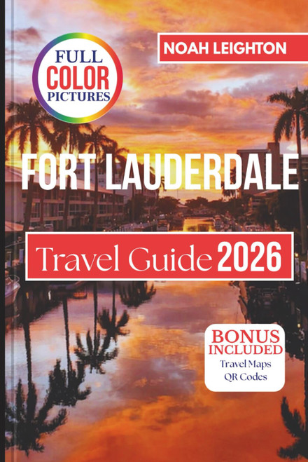 FORT LAUDERDALE Travel Guide: From Beaches and Water Taxis to Dining