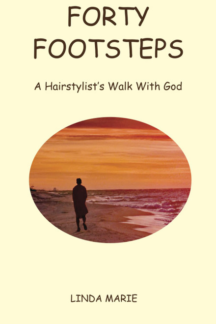 Forty Footsteps: A Hairstylist's Walk with God