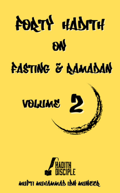 Forty Hadith On Fasting & Ramadan: Volume 2