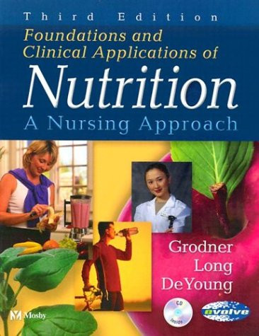 Foundations and Clinical Applications of Nutrition: A Nursing Approach