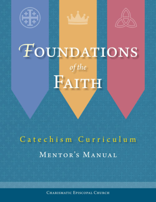 Foundations of the Faith Mentor's Manual: ICCEC Catechism Curriculum