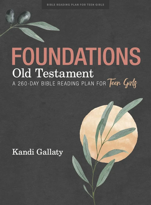 Foundations: Old Testament - Teen Girls' Devotional: A 260-Day Bible