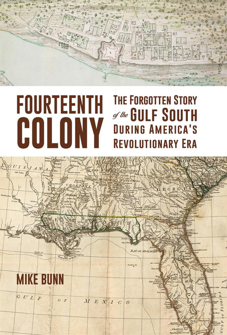 Fourteenth Colony: The Forgotten Story of the Gulf South During America's