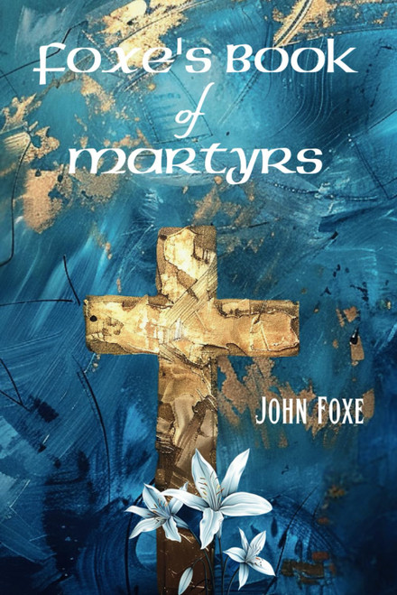 Foxe's Book of Martyrs