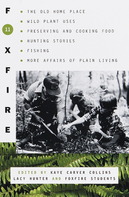 Foxfire 11: The Old Home Place, Wild Plant Uses, Preserving and Cooking