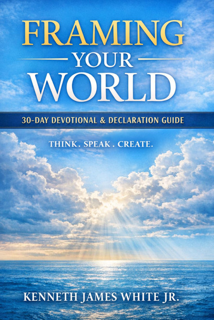 Framing Your World: How Thoughts Words & Faith Shape Your Life