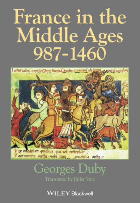 France in the Middle Ages 987-1460: From Hugh Capet to Joan of Arc