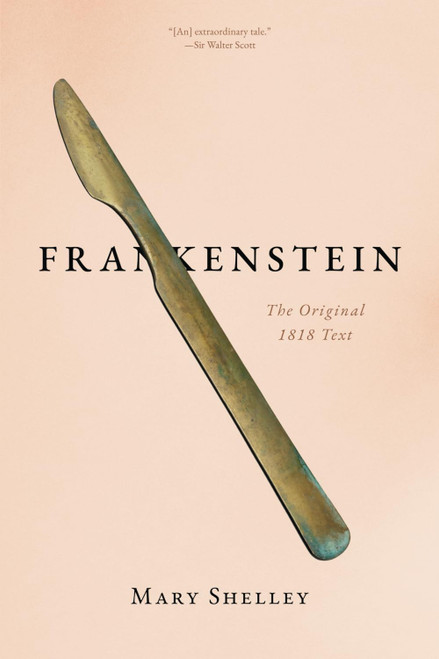 Frankenstein: The Original 1818 Text