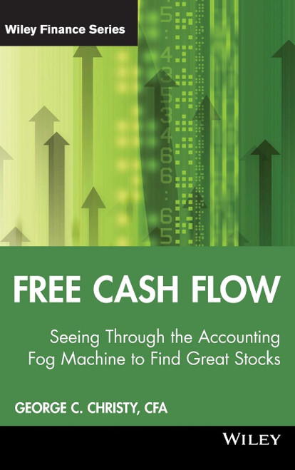 Free Cash Flow: Seeing Through the Accounting Fog Machine to Find Great