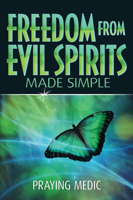 Freedom From Evil Spirits Made Simple