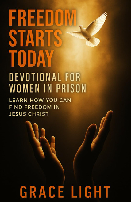 Freedom Starts Today! Devotional for Women in Prison