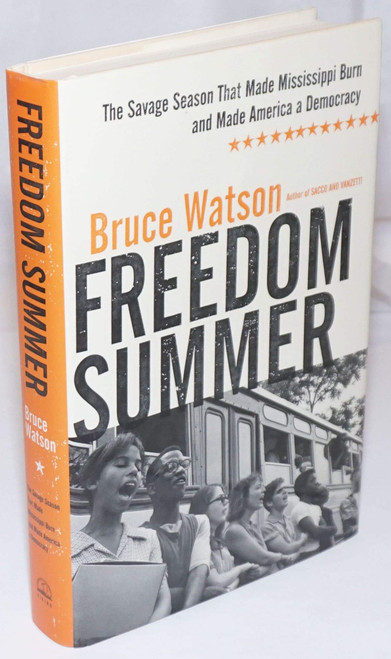 Freedom Summer: The Savage Season of 1964 That Made Mississippi Burn and