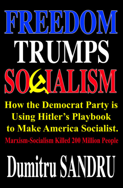 Freedom Trumps Socialism: How the Democrat Party is Using Hitler's