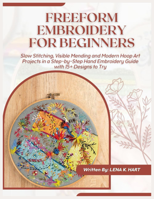 Freeform Embroidery for Beginners: Slow Stitching