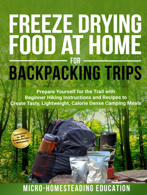 Freeze Drying Food At Home For Backpacking Trips