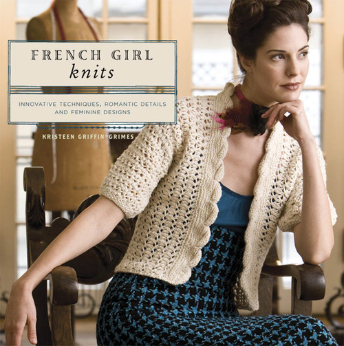 French Girl Knits: Innovative Techniques