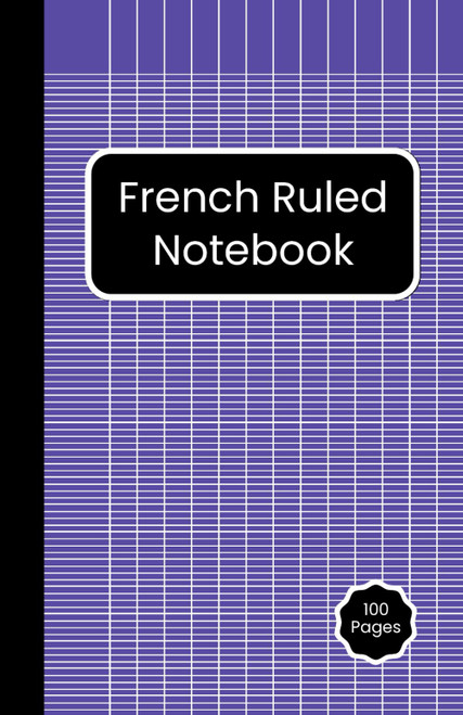 French Ruled Notebook: 5.5 X 8.5 Inch 100 Pages Ideal For Neat Notes