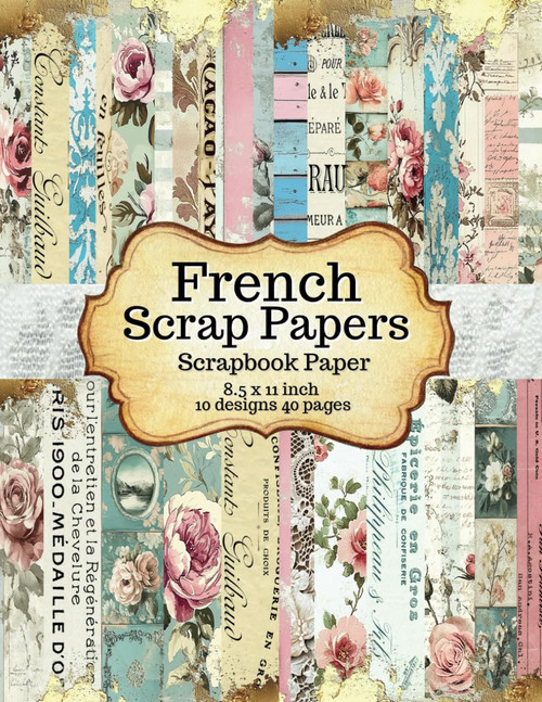 French Scrapbook Paper: Vintage Parisian Background Pages for Junk