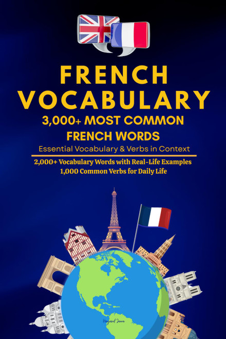 French Vocabulary: 3000+ Most Common French Words: Essential Vocabulary & Verbs in Context – Learn 2