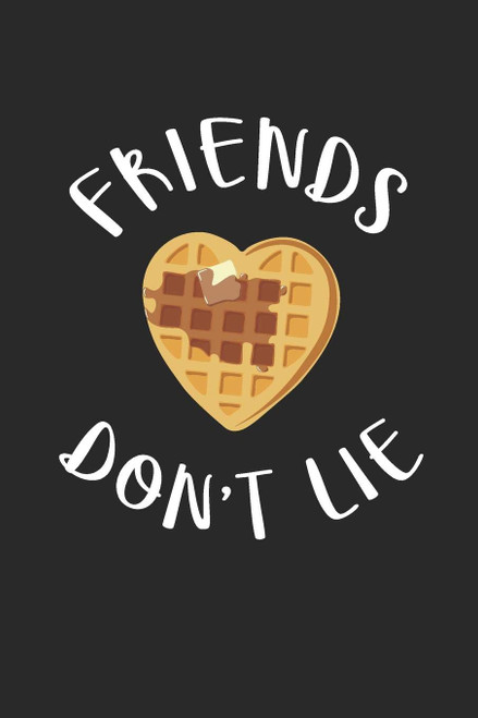 Friends Don't Lie: Cute Waffle Notebook