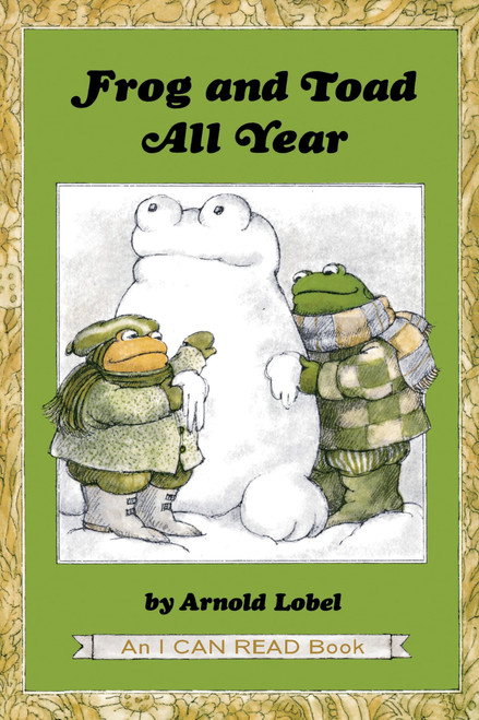 Frog and Toad All Year: From the Classic Animal Friendship and Adventure