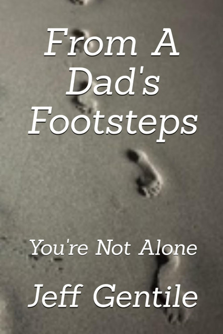 From A Dad's Footsteps: You're Not Alone