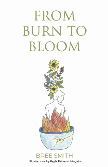 From Burn to Bloom