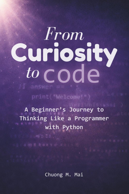 From Curiosity to Code: A Beginner's Journey to Thinking Like a
