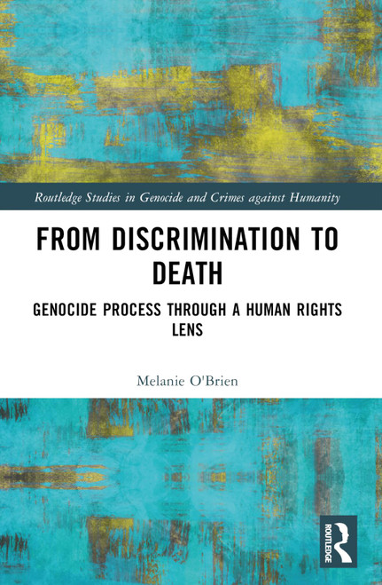 From Discrimination to Death (Routledge Studies in Genocide and Crimes