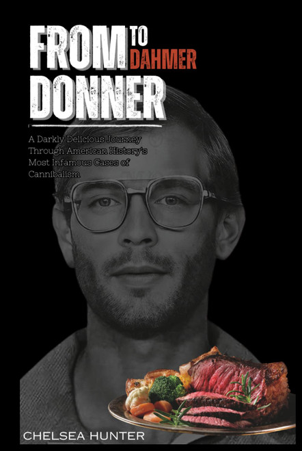 From Donner to Dahmer: A Dark Humor True Crime Cookbook