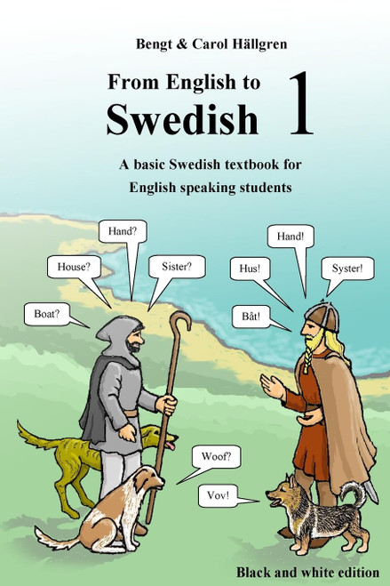 From English to Swedish 1: A basic Swedish textbook for English speaking