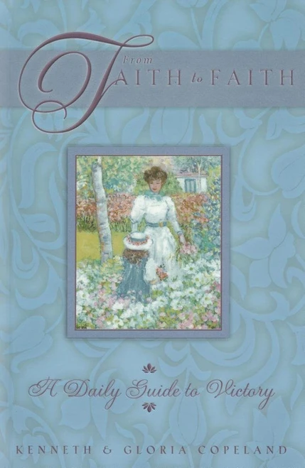From Faith to Faith: A Daily Guide to Victory
